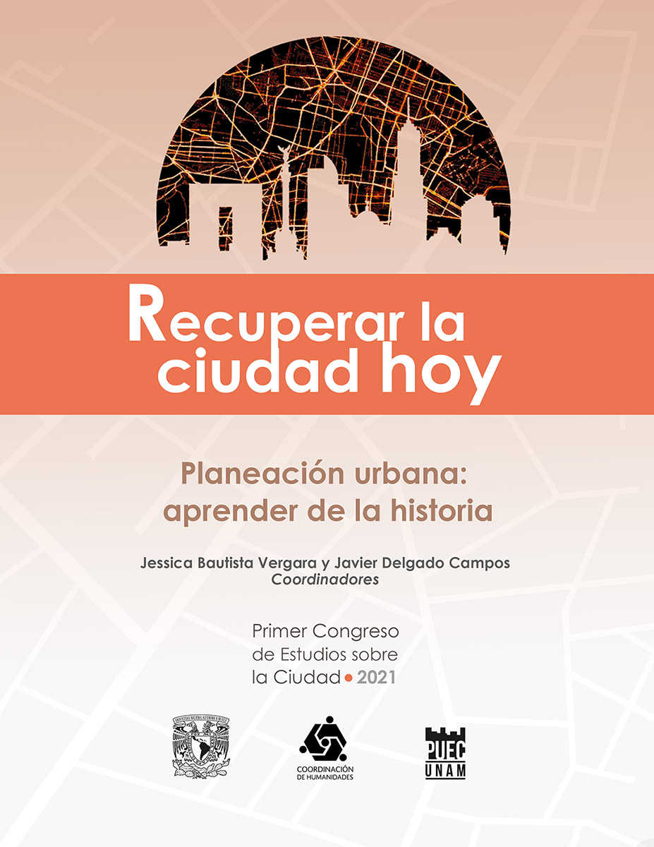 Colección: Recuperar la ciudad hoy / Planeación urbana: aprender de la historia 